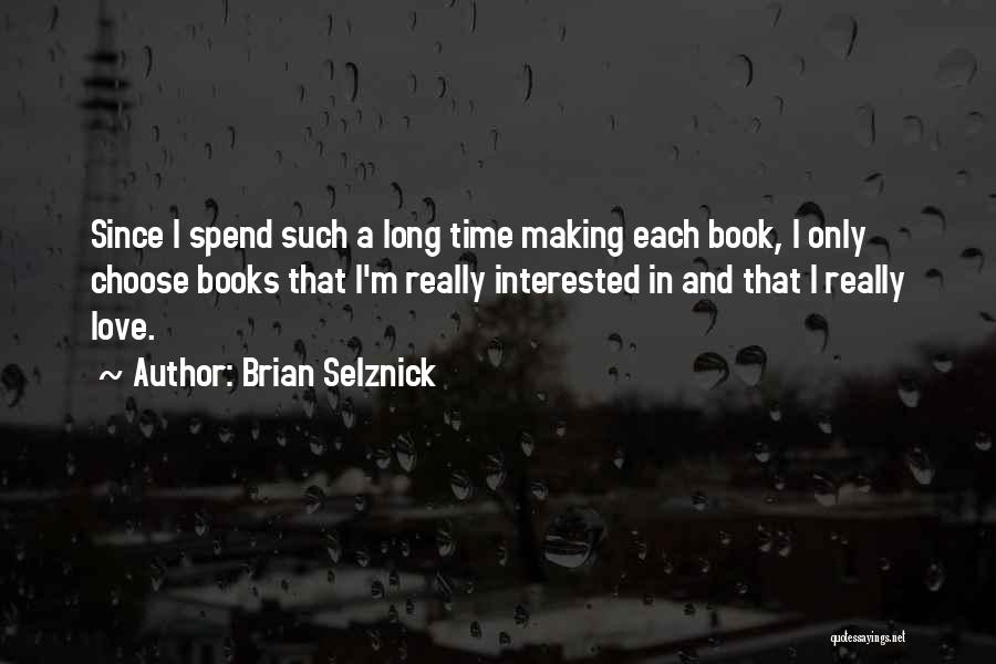 I Wish You Would Spend Time With Me Quotes By Brian Selznick