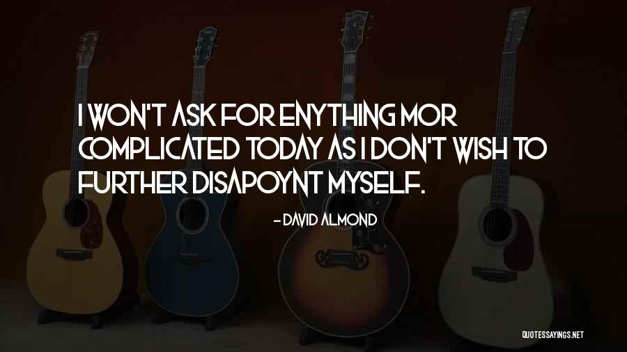 I Won Quotes By David Almond I Won Quotes By David Almond