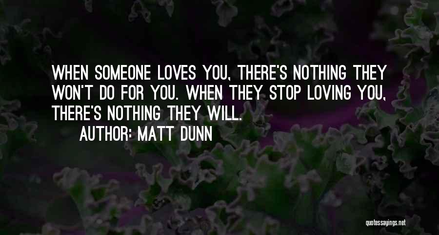 I Won Stop Loving You Quotes By Matt Dunn