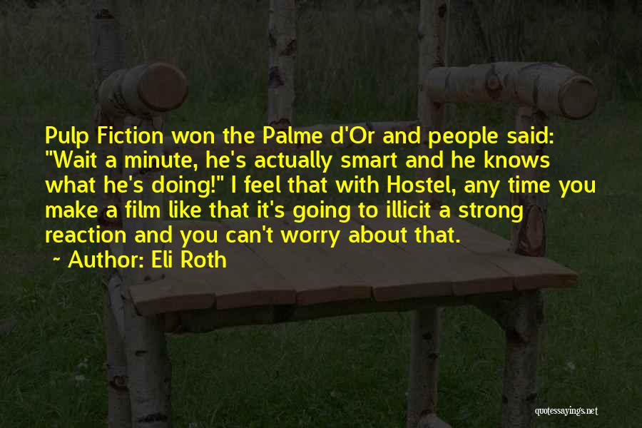 I Won Wait Quotes By Eli Roth