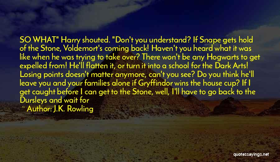 I Won Wait Quotes By J.K. Rowling