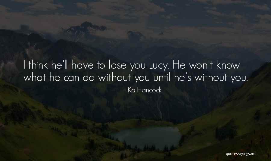 I Won You Lose Quotes By Ka Hancock I Won You Lose Quotes By Ka Hancock