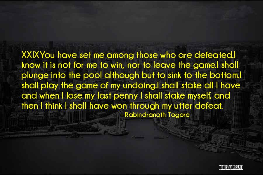 I Won You Lose Quotes By Rabindranath Tagore I Won You Lose Quotes By Rabindranath Tagore