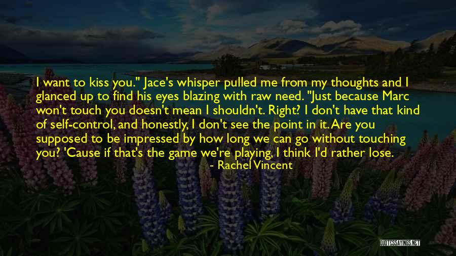 I Won You Lose Quotes By Rachel Vincent I Won You Lose Quotes By Rachel Vincent