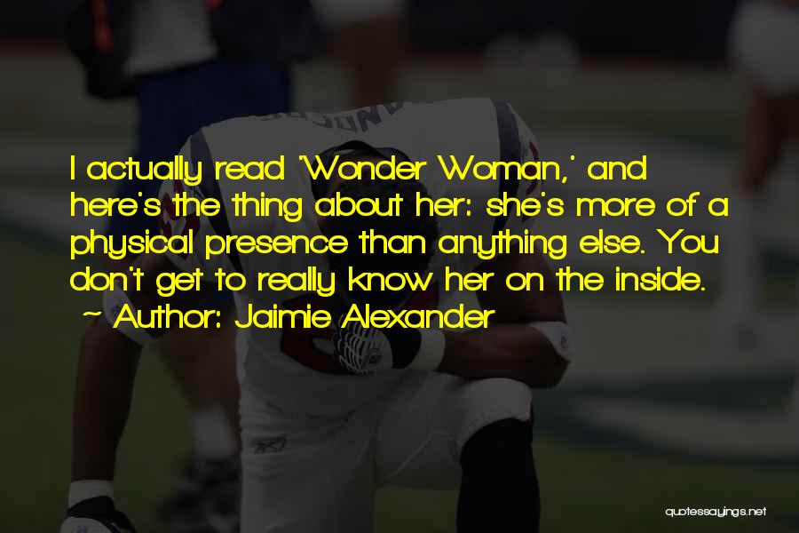 I Wonder About You Quotes By Jaimie Alexander