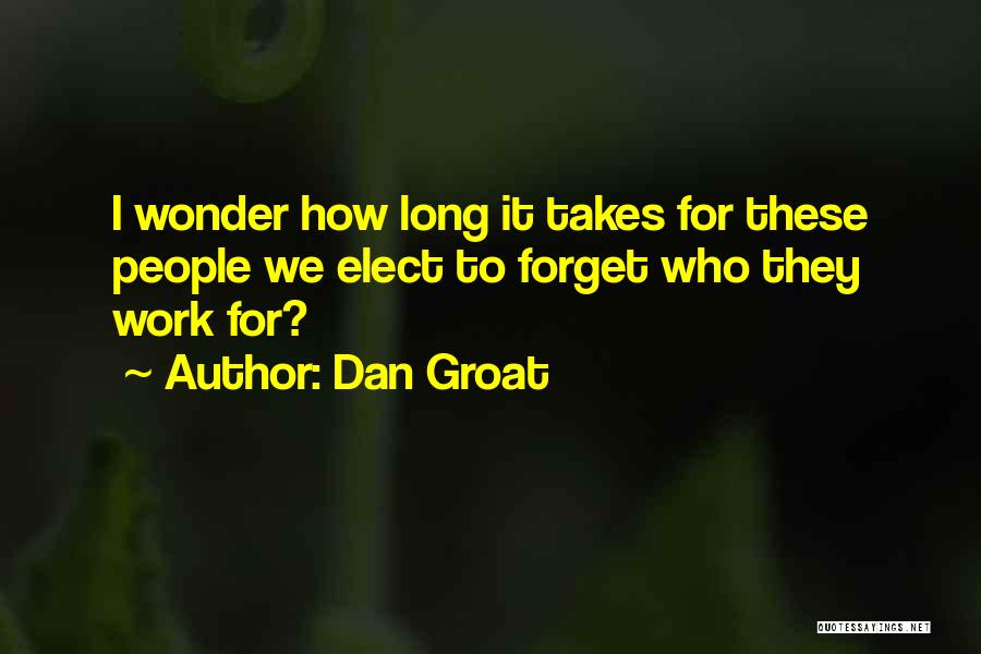 I Wonder How Long Quotes By Dan Groat