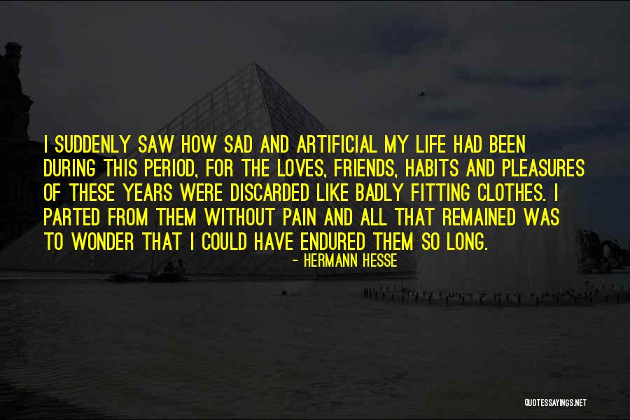 I Wonder How Long Quotes By Hermann Hesse