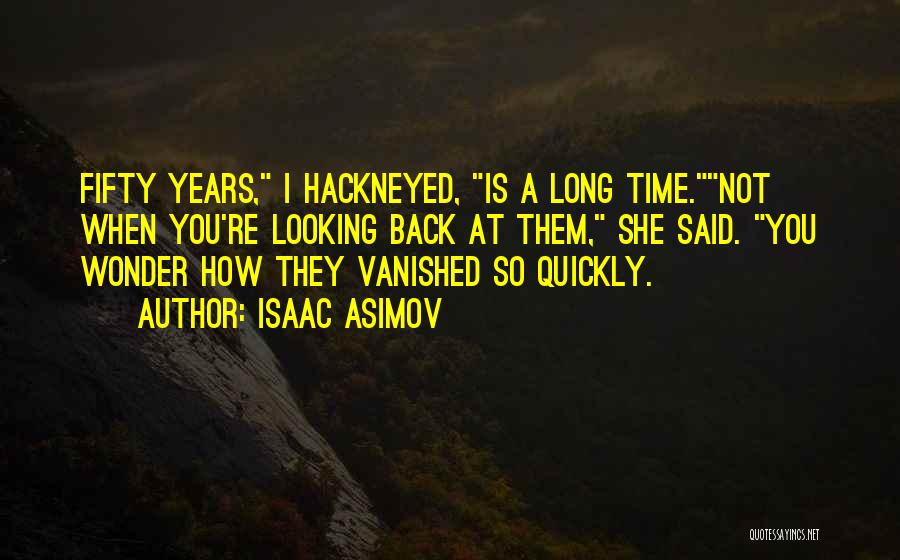 I Wonder How Long Quotes By Isaac Asimov