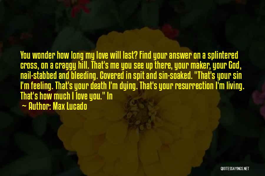 I Wonder How Long Quotes By Max Lucado