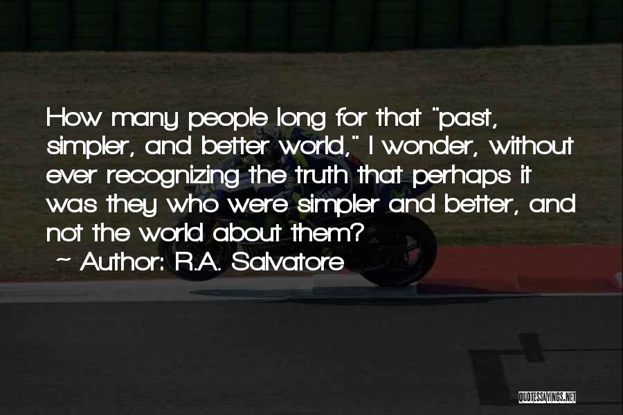 I Wonder How Long Quotes By R.A. Salvatore