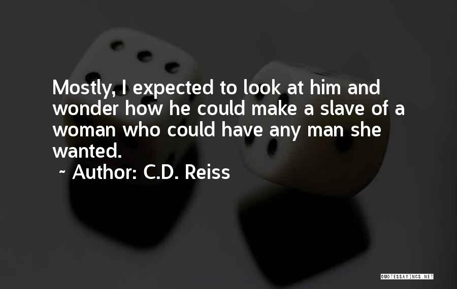 I Wonder How Quotes By C.D. Reiss