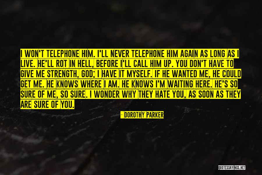 I Wonder If He Knows Quotes By Dorothy Parker I Wonder If He Knows Quotes By Dorothy Parker