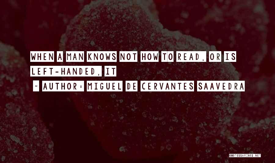 I Wonder If He Knows Quotes By Miguel De Cervantes Saavedra