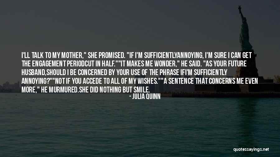 I Wonder If He Quotes By Julia Quinn I Wonder If He Quotes By Julia Quinn