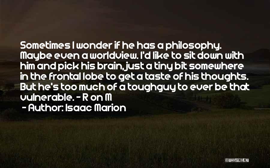 I Wonder If Quotes By Isaac Marion