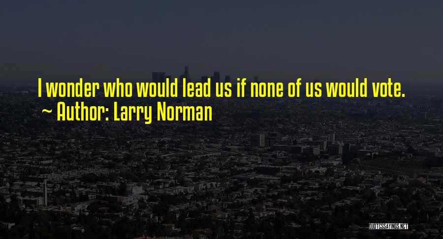 I Wonder If Quotes By Larry Norman