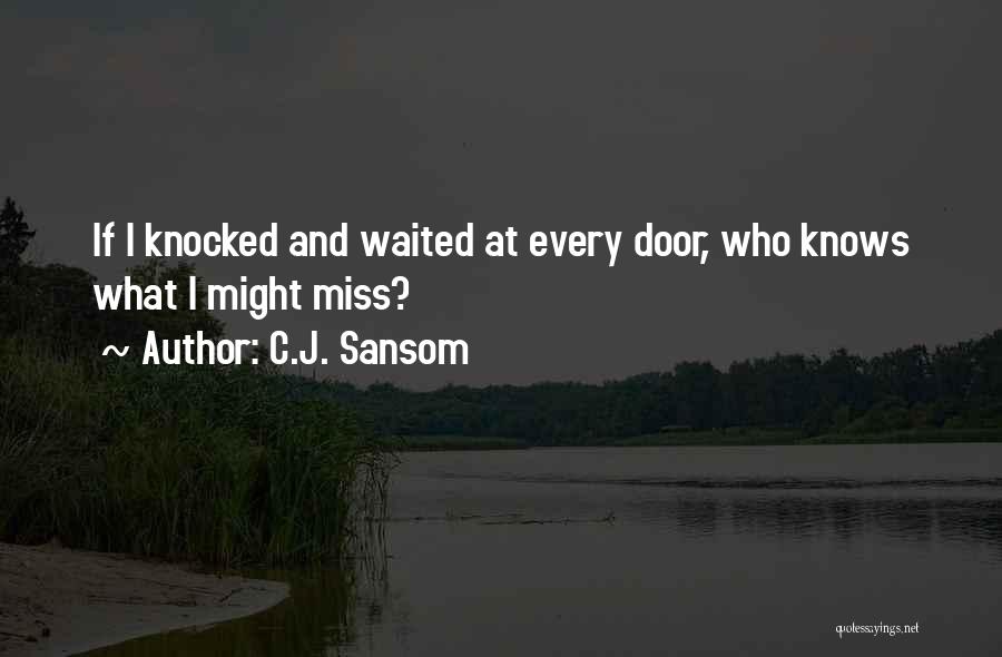 I Wonder If You Miss Me Quotes By C.J. Sansom