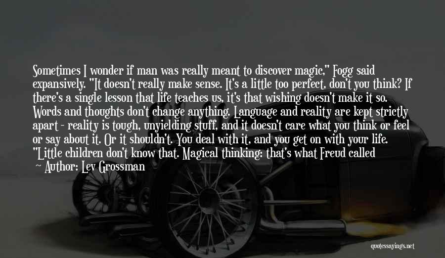 I Wonder If You Really Care Quotes By Lev Grossman