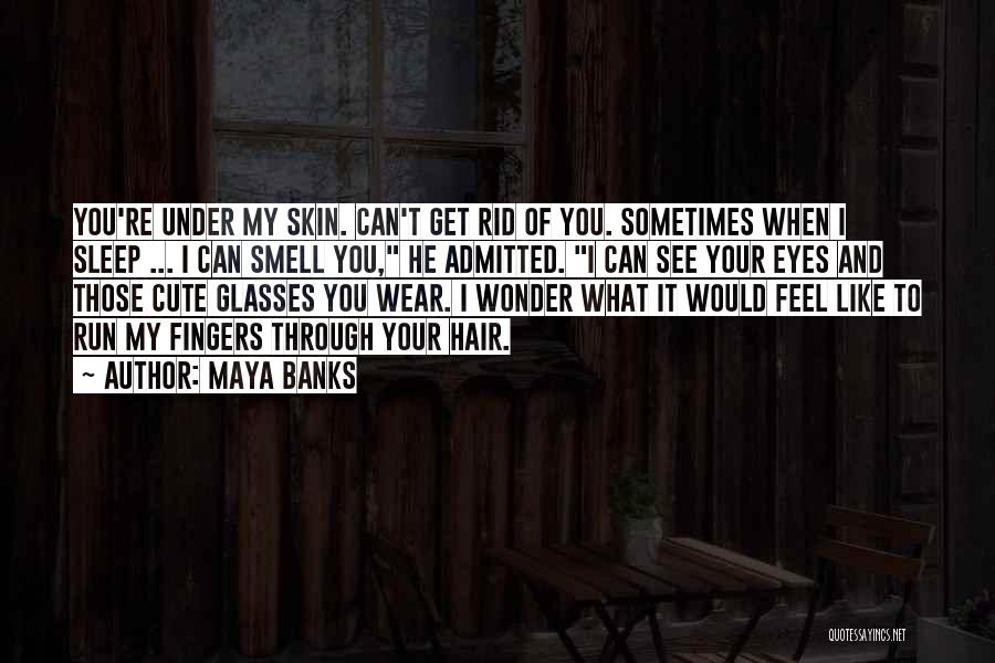 I Wonder Sometimes Quotes By Maya Banks