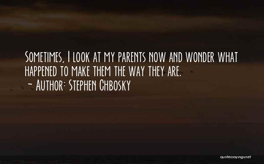 I Wonder Sometimes Quotes By Stephen Chbosky