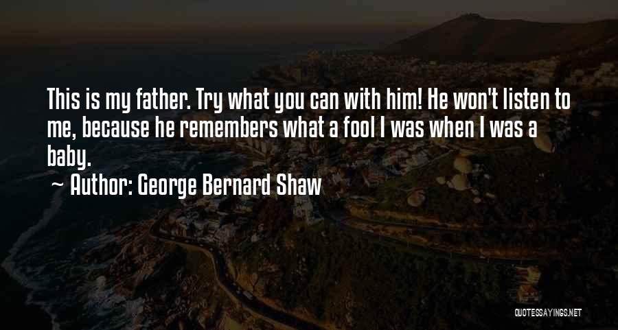 I Won't Be A Fool Quotes By George Bernard Shaw