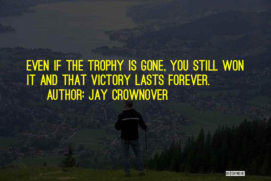 I Won't Be There Forever Quotes By Jay Crownover