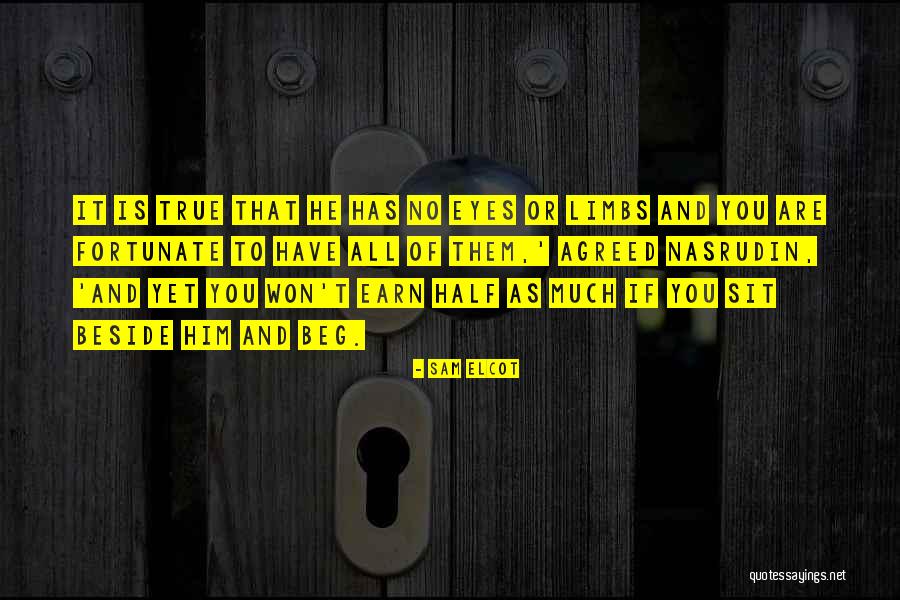 I Won't Beg You Quotes By Sam Elcot I Won't Beg You Quotes By Sam Elcot