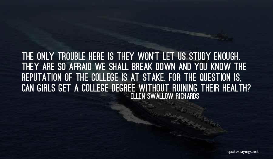 I Won't Break Down Quotes By Ellen Swallow Richards I Won't Break Down Quotes By Ellen Swallow Richards
