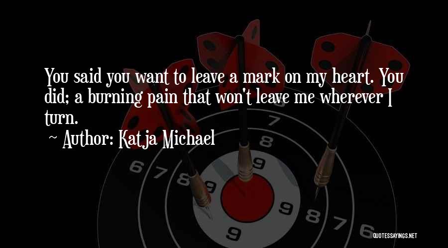 I Won't Break Your Heart Quotes By Katja Michael