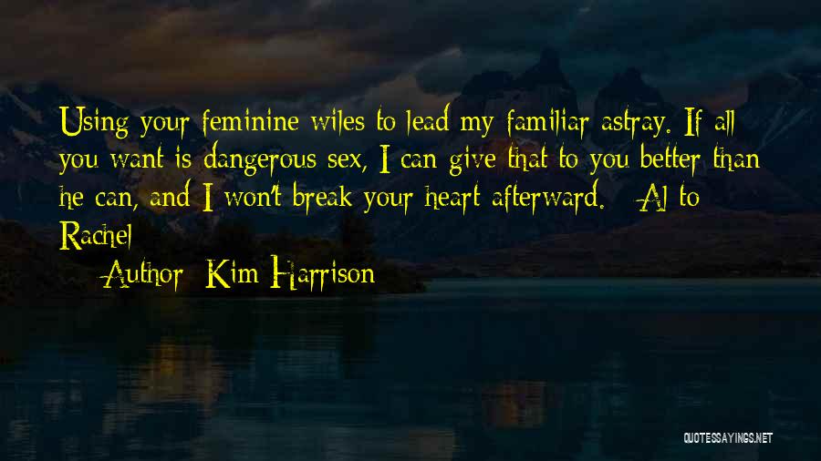 I Won't Break Your Heart Quotes By Kim Harrison