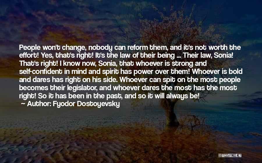 I Won't Change My Mind Quotes By Fyodor Dostoyevsky