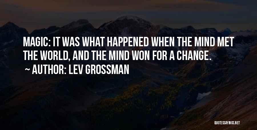 I Won't Change My Mind Quotes By Lev Grossman