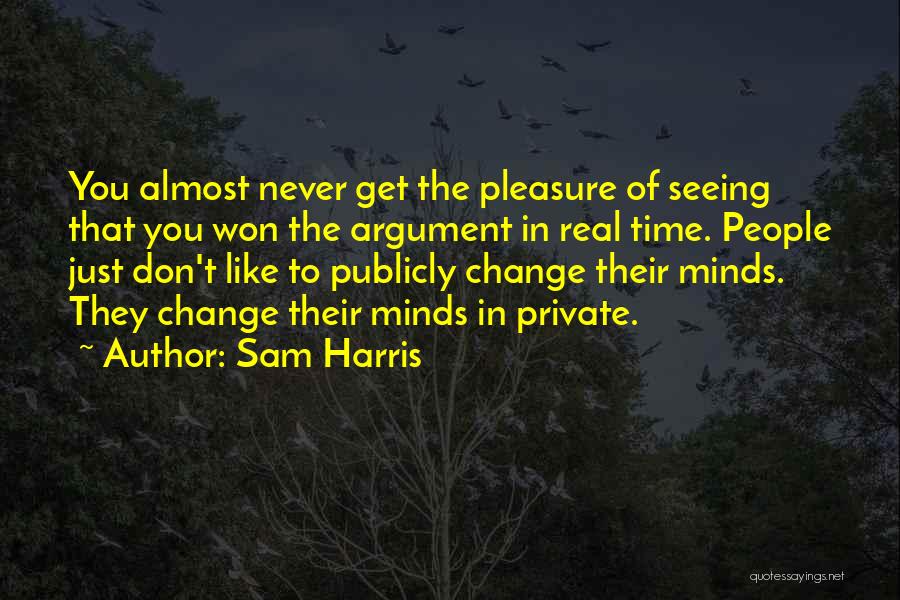 I Won't Change My Mind Quotes By Sam Harris
