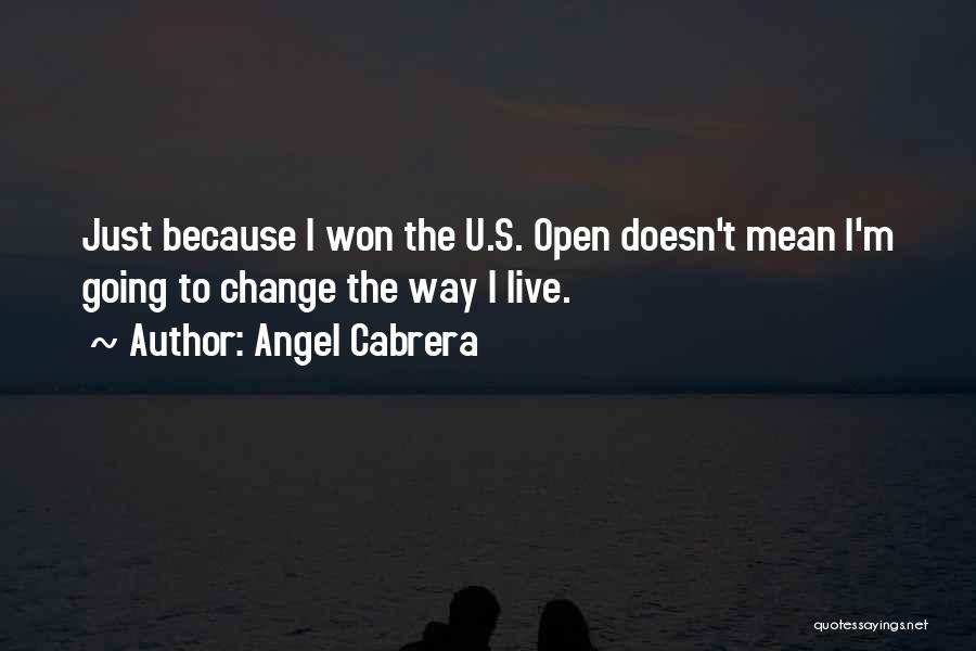 I Won't Change Quotes By Angel Cabrera