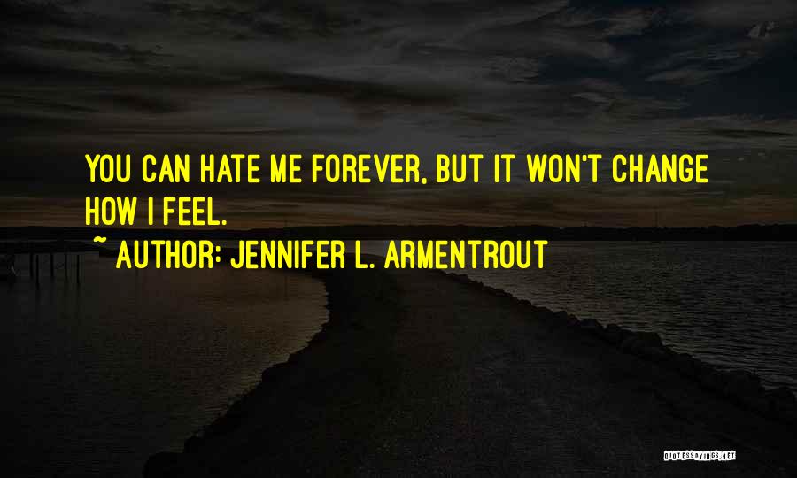 I Won't Change Quotes By Jennifer L. Armentrout