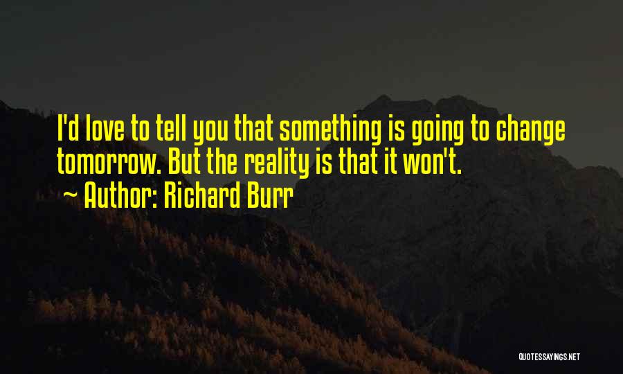 I Won't Change Quotes By Richard Burr