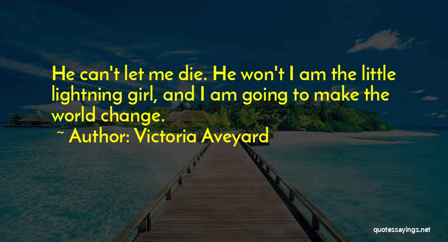 I Won't Change Quotes By Victoria Aveyard