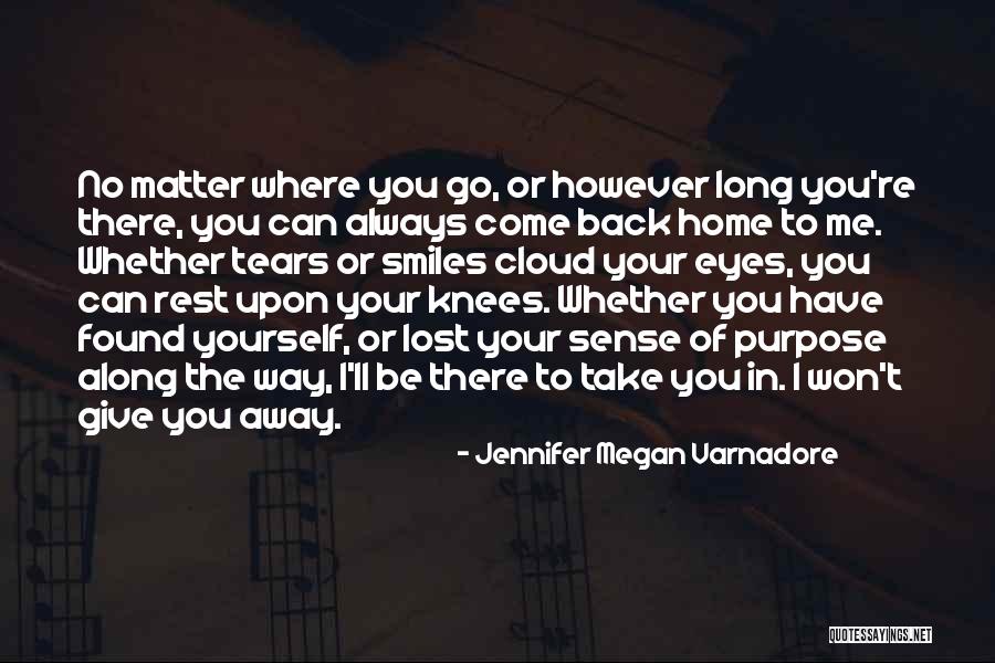 I Won't Come Back To You Quotes By Jennifer Megan Varnadore