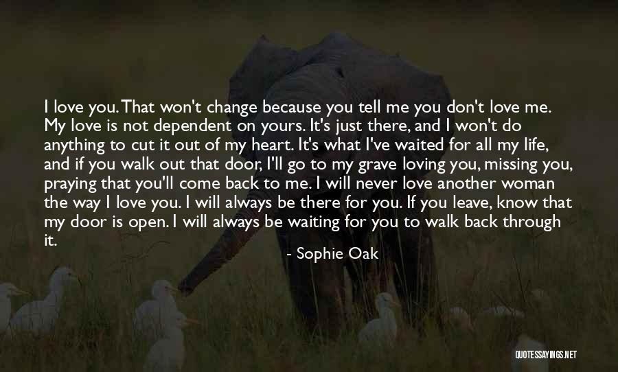 I Won't Come Back To You Quotes By Sophie Oak