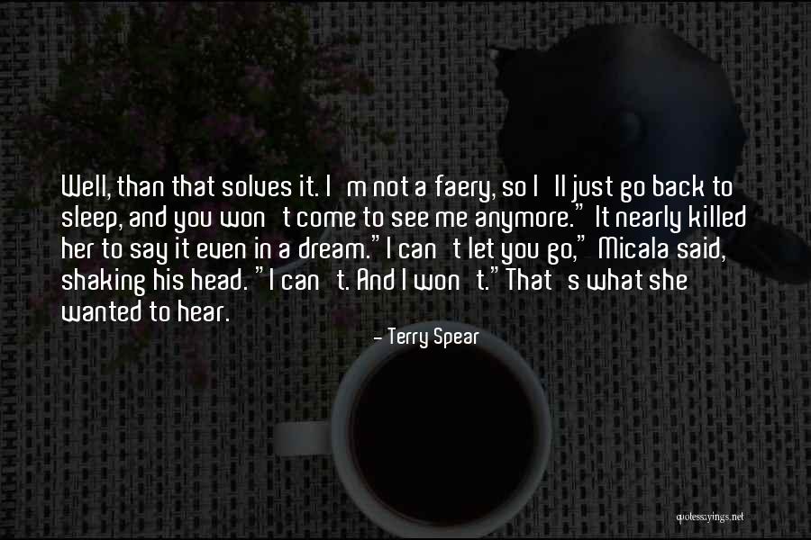 I Won't Come Back To You Quotes By Terry Spear I Won't Come Back To You Quotes By Terry Spear