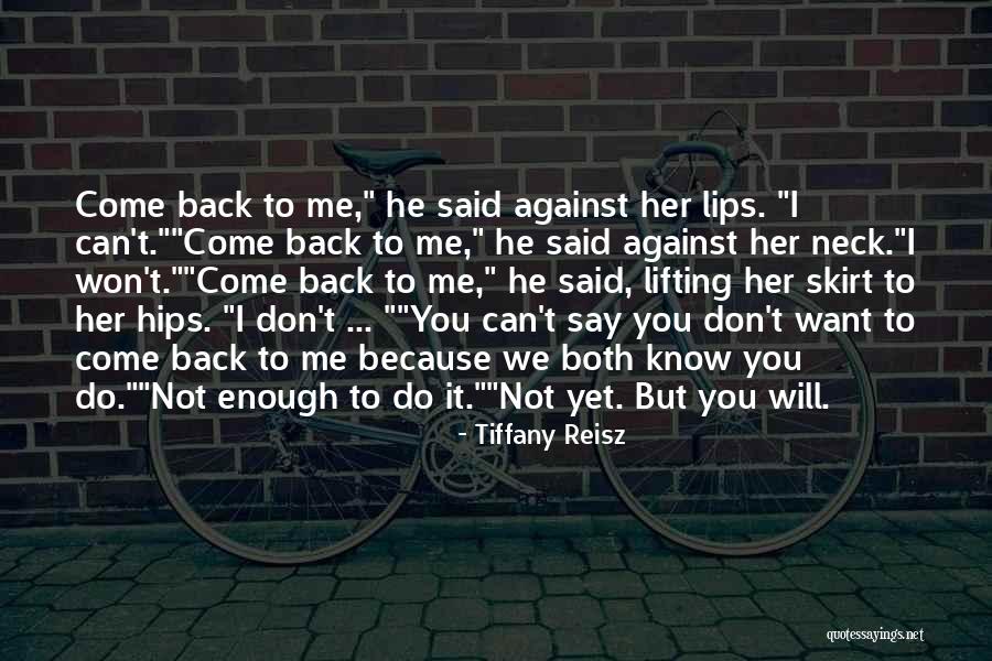 I Won't Come Back To You Quotes By Tiffany Reisz I Won't Come Back To You Quotes By Tiffany Reisz