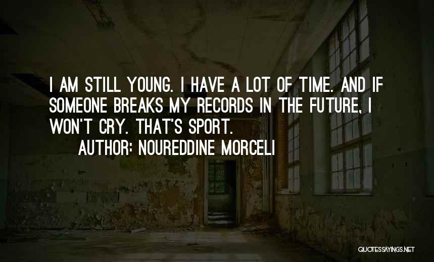 I Won't Cry Quotes By Noureddine Morceli