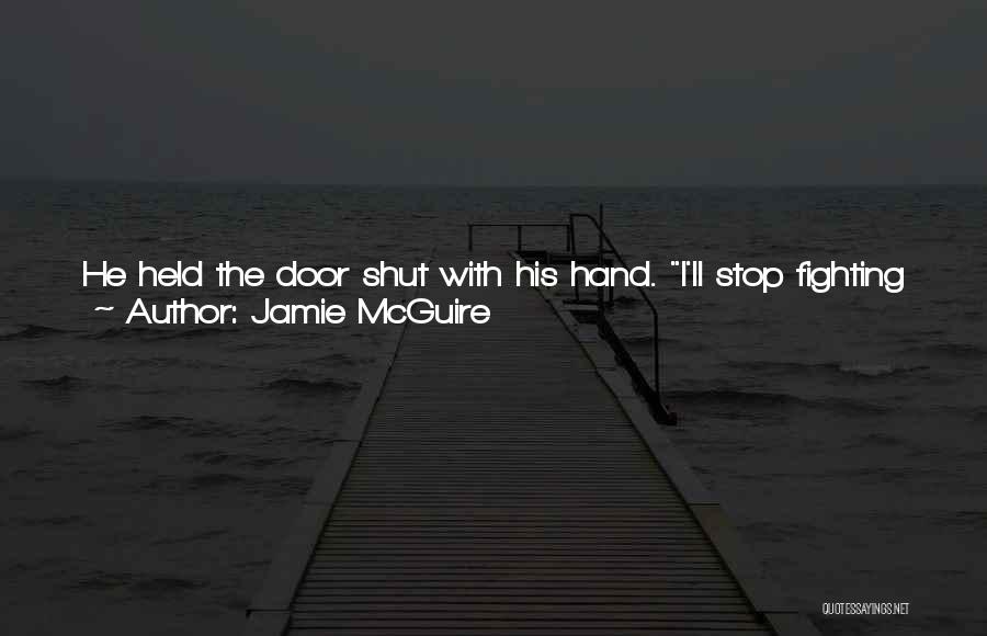 I Won't Ever Change Quotes By Jamie McGuire