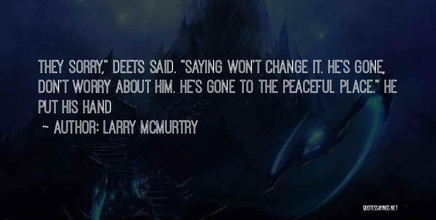 I Won't Ever Change Quotes By Larry McMurtry