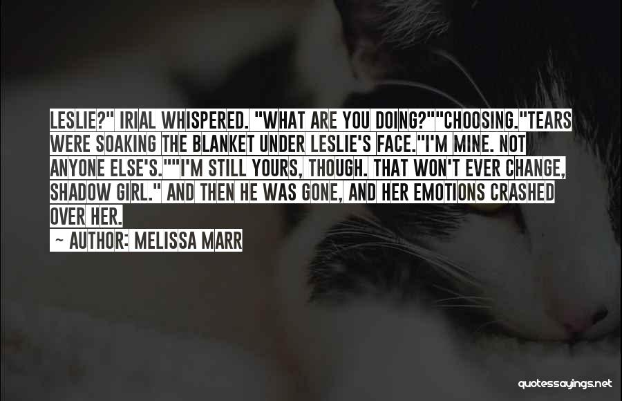 I Won't Ever Change Quotes By Melissa Marr