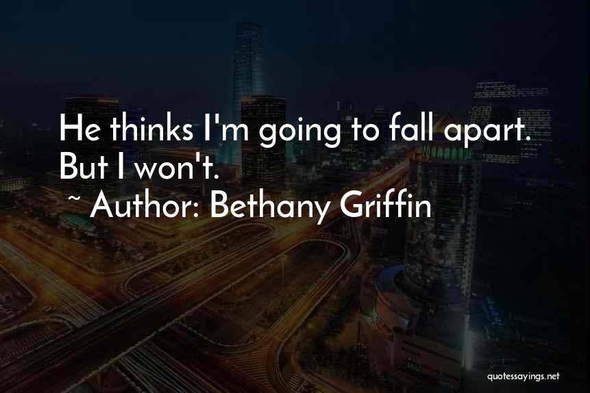 I Won't Fall Quotes By Bethany Griffin