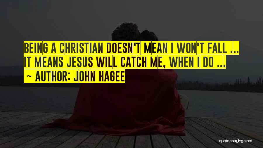 I Won't Fall Quotes By John Hagee