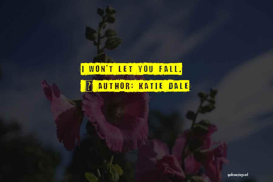 I Won't Fall Quotes By Katie Dale