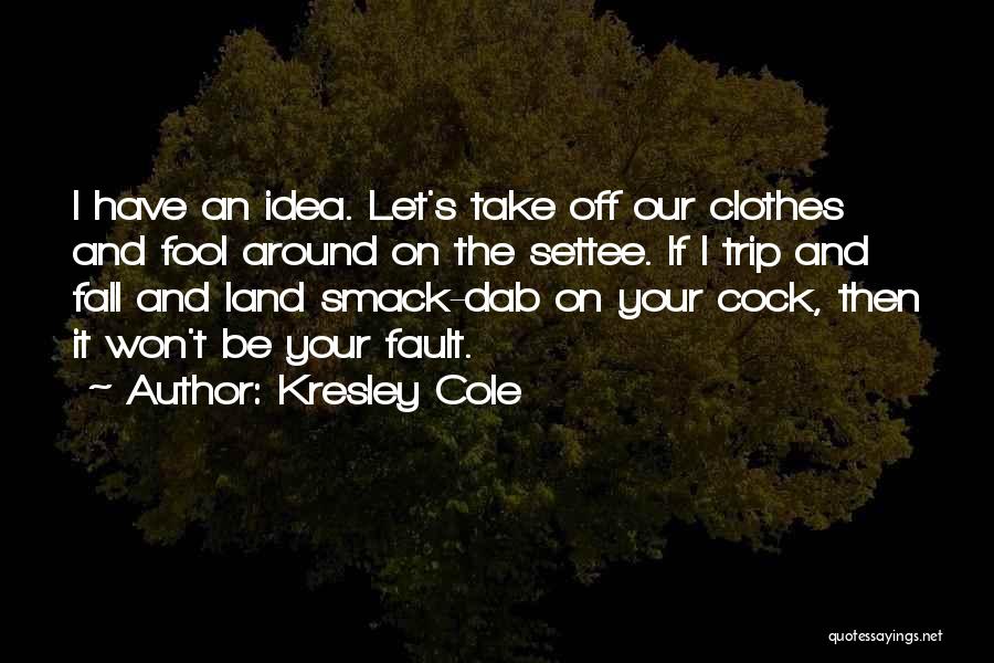 I Won't Fall Quotes By Kresley Cole