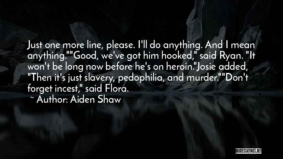 I Won't Forget Quotes By Aiden Shaw